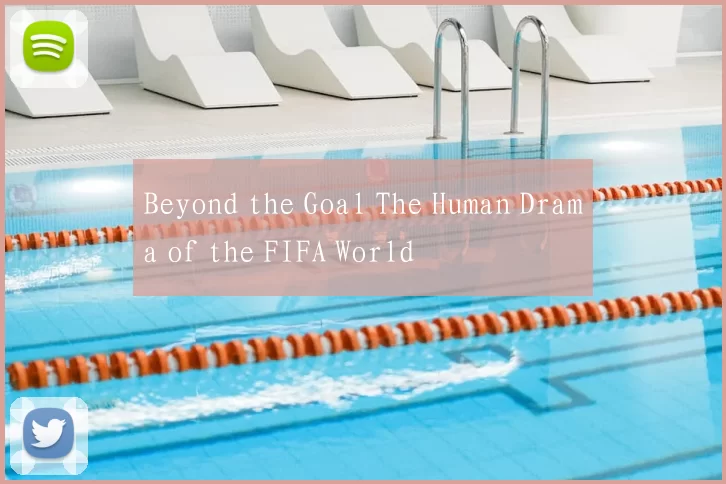 Beyond the Goal The Human Drama of the FIFA World