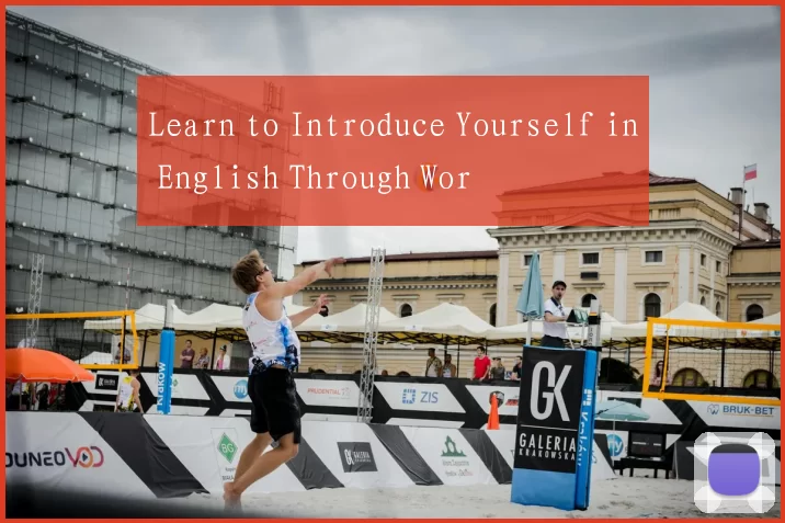 Learn to Introduce Yourself in English Through Wor